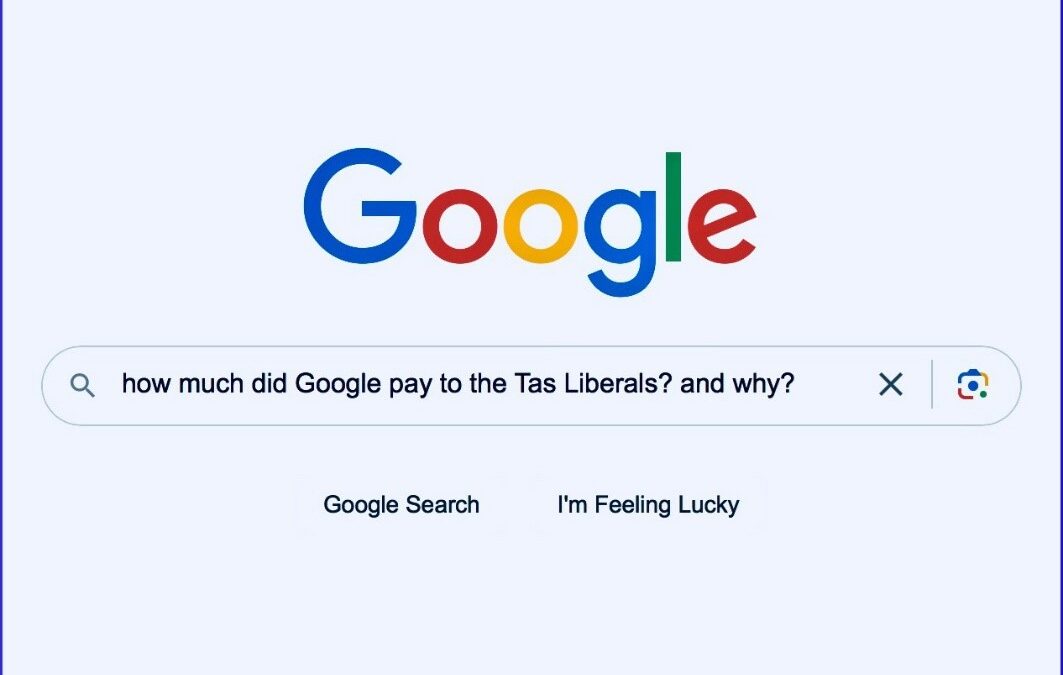 Article-Google Australia paid $22,000 to the Tasmanian Liberals, but won’t say why